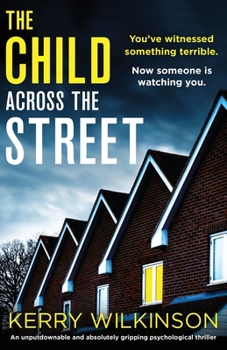 Paperback The Child Across the Street: An unputdownable and absolutely gripping psychological thriller Book