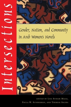Paperback Intersections: Gender, Nation, and Community in Arab Womens Novels Book