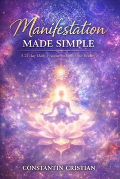 Paperback Manifestation Made Simple: A 21-Day Daily Practice to Shift Your Reality Book