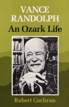 Hardcover Vance Randolph: An Ozark Life Book