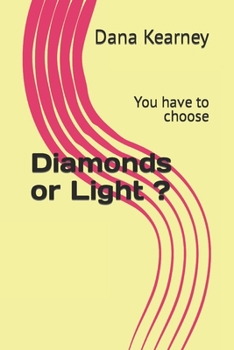 Paperback Diamonds or Light ?: You have to choose Book