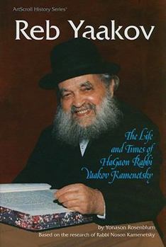 Hardcover Reb Yaakov: The Life and Times of Hagaon Rabbi Yaakov Kamenetsky Book