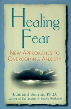 Hardcover Healing Fear: New Approaches to Overcoming Aniety Book