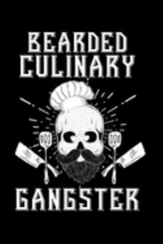 Paperback Bearded Culinary Gangster: Cookbook / Recipe Journal Gift For A Chef Or Cook - 100 Customized Pages For Writing Ingredients In A Notebook Book