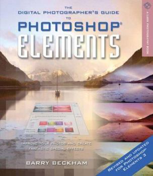 Paperback The Digital Photographer's Guide to Photoshop Elements, Revised & Updated: Improve Your Photos and Create Fantastic Special Effects Book