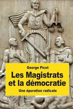 Les Magistrats Et La Democratie: Une Epuration Radicale