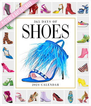 Calendar 365 Days of Shoes Picture-A-Day Wall Calendar 2024: An Obsessive Extravaganza Book