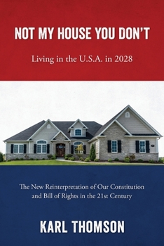 Not My House You Don't: Living in the U.S.A. in 2028