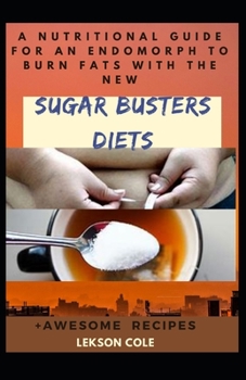 Paperback A Nutritional Guide For An Endomorph To Burn Fats With The New Sugar Busters Diets Book