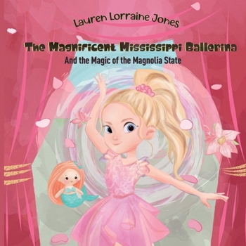 The Magnificent Mississippi Ballerina: And the Magic of the Magnolia State
