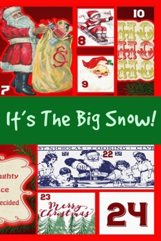 It's The Big Snow: Christmas Notebook Lined Journal Diary Plan To Write in and More for Adult  Matte Cover 6 x 9 Inches 15.24 x 22.86 Centimetre 101 Pages
