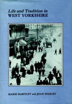 Paperback Life and Tradition in West Yorkshire Book