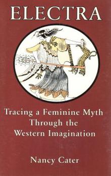 Paperback Electra: Tracing a Feminine Myth Through the Western Imagination Book
