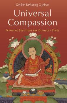 Hardcover Universal Compassion: Inspiring Solutions for Difficult Times Book