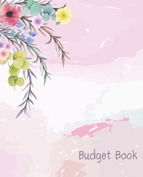 Budget Book: Planner Expense Tracker Notebook Monthly Budgeting Journal,  Finance, 7.5" x 9.25", 124 Pages