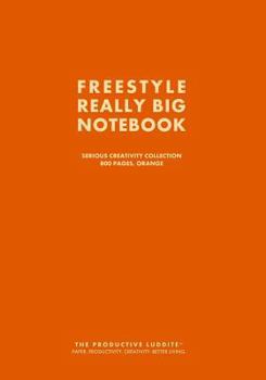 Paperback Freestyle Really Big Notebook, Serious Creativity Collection, 800 Pages, Orange Book