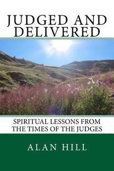 Paperback Judged and Delivered: Spiritual lessons from the times of the Judges Book