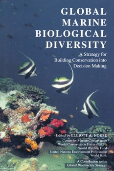Paperback Global Marine Biological Diversity: A Strategy for Building Conservation Into Decision Making Book