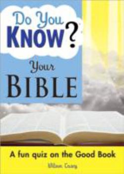 Paperback Do You Know Your Bible?: A Fun Quiz on the Good Book