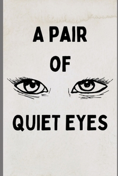 Paperback A Pair of Quiet Eyes: The Quiet Struggles of Living Book