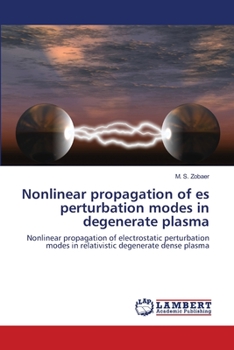 Paperback Nonlinear propagation of es perturbation modes in degenerate plasma Book