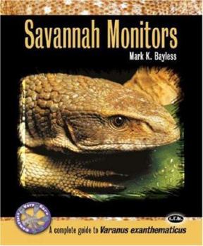 Paperback Savannah Monitors: A Complete Guide to Varanus Exanthematicus and Others Book