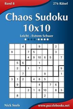 Paperback Chaos Sudoku 10x10 - Leicht bis Extrem Schwer - Band 8 - 276 Rätsel [German] Book
