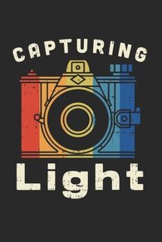 Capturing Light: FOTOGRAFIE KALENDER 2020 Tageskalender mit Notizen und Aufgaben Feld! für Filmer & Fotografen, Kameramänner Fotografie Liebhaber im ... | Geschenk für Fotografen (German Edition)