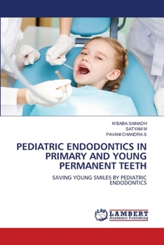Pediatric Endodontics in Primary and Young Permanent Teeth