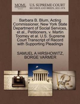 Paperback Barbara B. Blum, Acting Commissioner, New York State Department of Social Services, et al., Petitioners, V. Martin Toomey et al. U.S. Supreme Court Tr Book