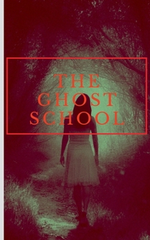 Paperback The Ghost School: No One Will Survive Book