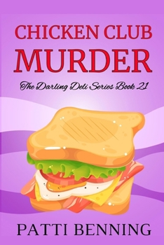 Chicken Club Murder - Book #21 of the Darling Deli