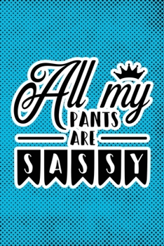 Paperback All My Pants Are Sassy: Blue Punk Print Sassy Mom Journal / Snarky Notebook Book