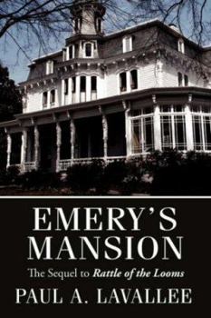 Paperback Emery's Mansion: The Sequel to Rattle of the Looms Book