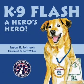 Paperback K-9 Flash: A Hero's Hero! Book