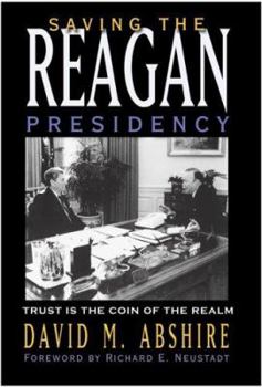 Hardcover Saving the Reagan Presidency: Trust Is the Coin of the Realm Book