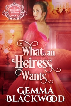 What an Heiress Wants - Book #5 of the Impossible Balfours