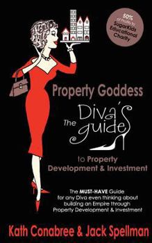 Paperback Property Goddess: The Diva's Guide to Property Development & Investment [Large Print] Book