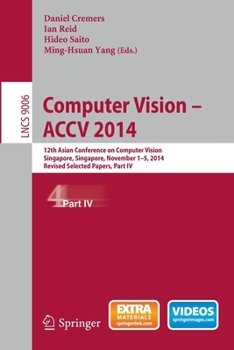 Paperback Computer Vision -- Accv 2014: 12th Asian Conference on Computer Vision, Singapore, Singapore, November 1-5, 2014, Revised Selected Papers, Part IV Book