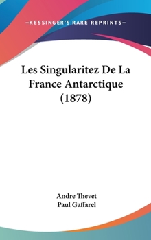Hardcover Les Singularitez De La France Antarctique (1878) Book