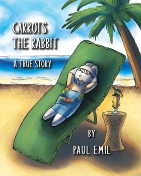 Paperback Carrots the Rabbit: A True Story Book