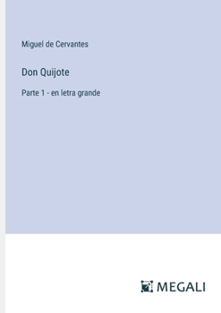 Paperback Don Quijote: Parte 1 - en letra grande [Spanish] Book