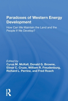 Paperback Paradoxes Of Western Energy Development: How Can We Maintain The Land And The People If We Develop? Book