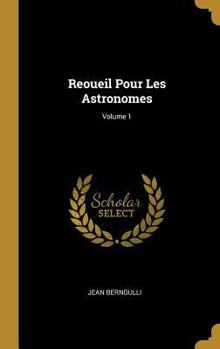 Hardcover Reoueil Pour Les Astronomes; Volume 1 [French] Book