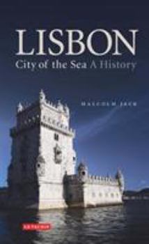 Hardcover Lisbon: City of the Sea: A History Book