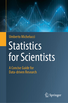 Hardcover Statistics for Scientists: A Concise Guide for Data-Driven Research Book
