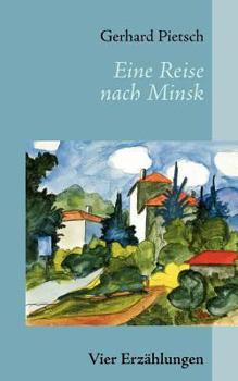 Paperback Eine Reise nach Minsk: Vier Erzählungen [German] Book