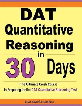 Paperback DAT Quantitative Reasoning in 30 Days: The Ultimate Crash Course to Preparing for the DAT Quantitative Reasoning Test Book