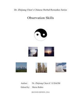 Paperback Observation Skill - Dr. Zhijiang Chen's Chinese Herbal Remedies Series: Book contains three parts: Eye-ology includes iridology, pupils, crystalline l Book