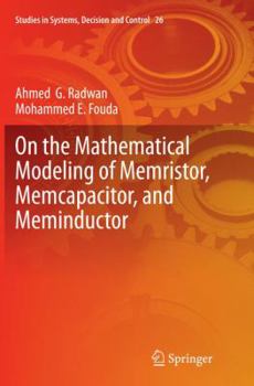 Paperback On the Mathematical Modeling of Memristor, Memcapacitor, and Meminductor Book